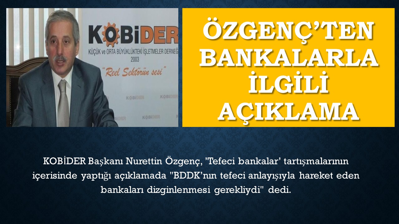 KOBİDER Başkanından bankalarla ilgili açıklama - X